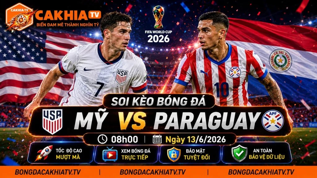 Soi Kèo Bóng Đá Mỹ vs Paraguay, 08h00 Ngày 13/6/2026